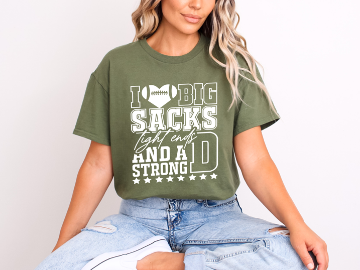 I Love Big Sacks Tight Ends And A Strong D ~ Comfort Colors Relaxed Fit Printed In The USA Top Womenswear Streetwear