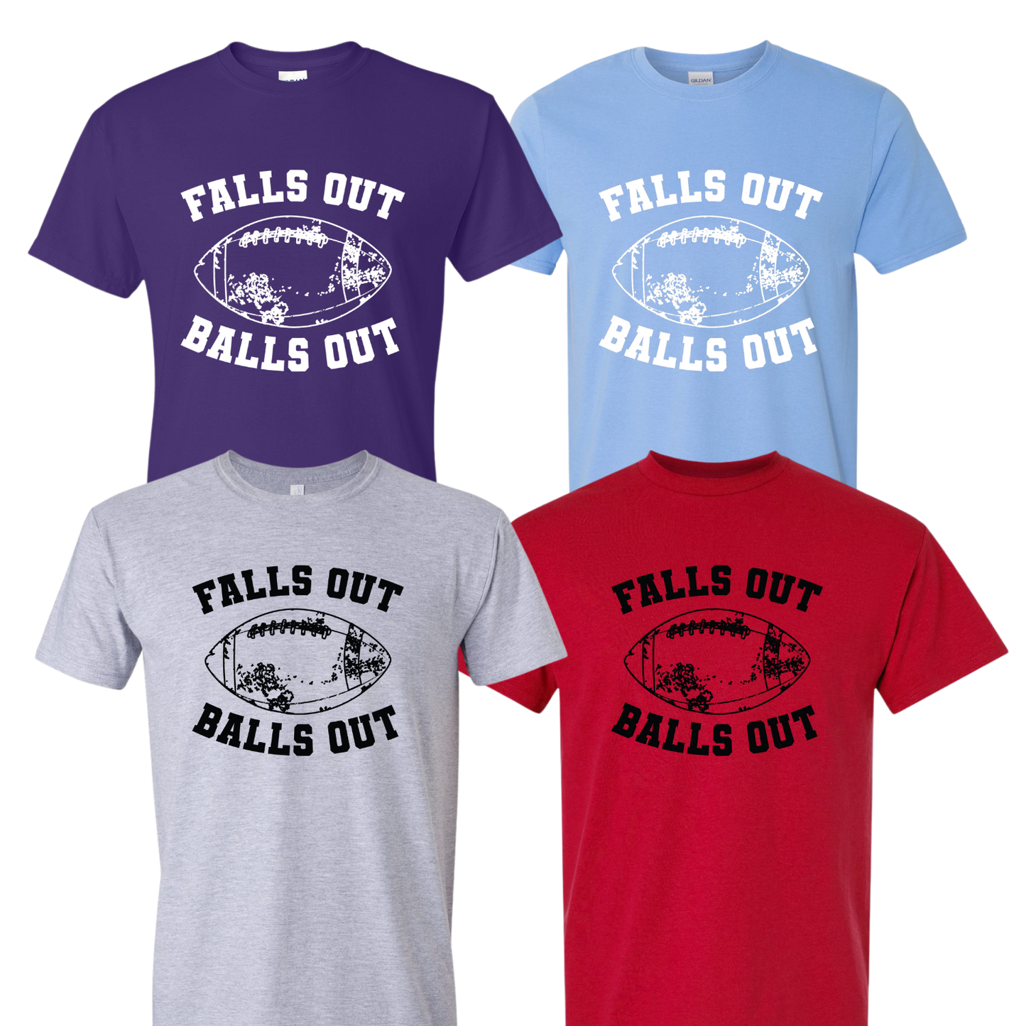 Falls Out Balls Out Gameday T-Shirt ~ DryBlend Relaxed Fit UNISEX Team Colors Football Shirt