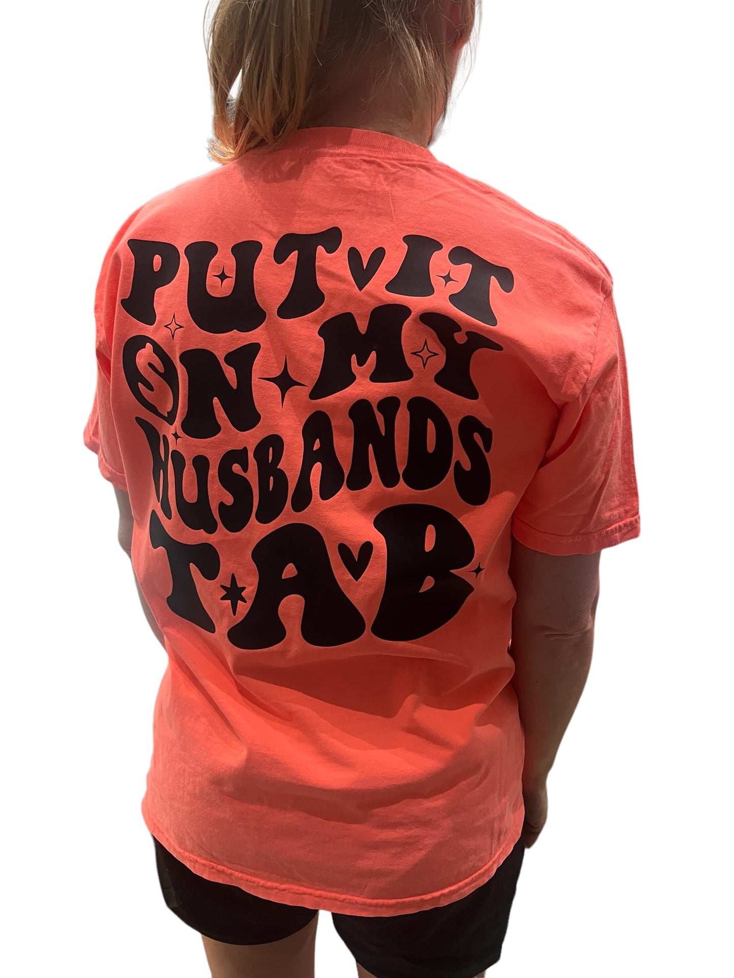 Put it on My Husbands Tab T-Shirt Premium Quality Comfort Colors Womens Shirt